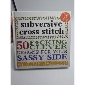 Subversive Cross Stitch: 50 F*cking Clever Designs for Your Sassy Side Patterns